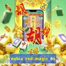 nubia red magic 6s pro antutu